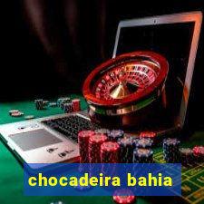 chocadeira bahia